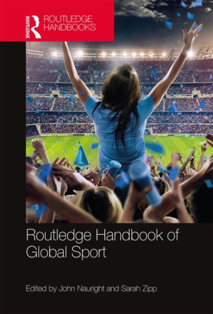 Book cover of: Routledge Handbook of Global Sport. By: John Nauright