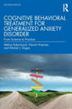 Book cover of: Cognitive Behavioral Treatment for Generalized Anxiety Disorder. By: Melisa Robichaud