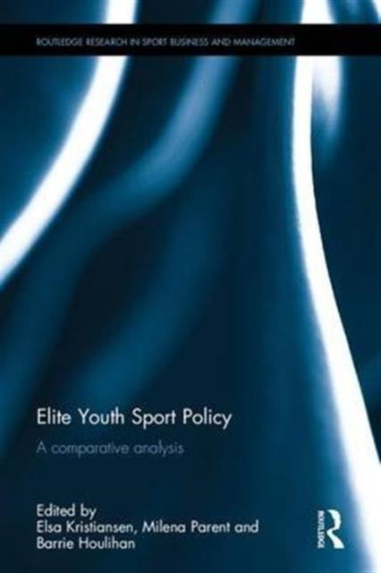 Book cover of: Elite Youth Sport Policy and Management. By: Elsa Kristiansen