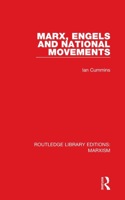 Book cover of: Marx, Engels and National Movements. By: Ian Cummins