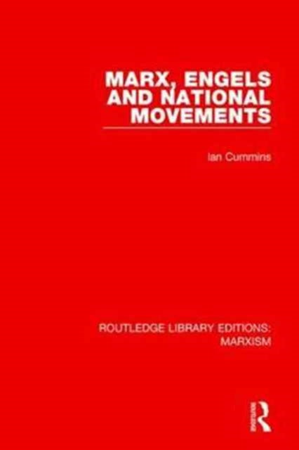 Book cover of: Marx, Engels and National Movements. By: Ian Cummins
