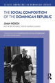 Book cover of: Social Composition of the Dominican Republic. By: Juan Bosch