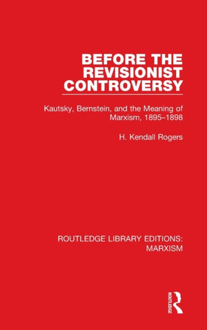 Before the Revisionist Controversy (RLE Marxism)