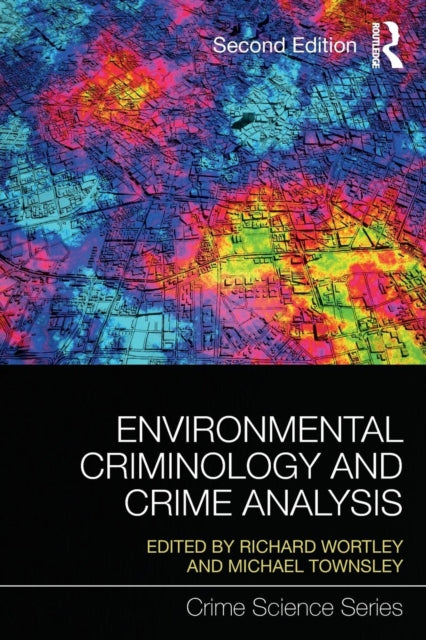 Book cover of: Environmental Criminology and Crime Analysis. By: Richard Wortley