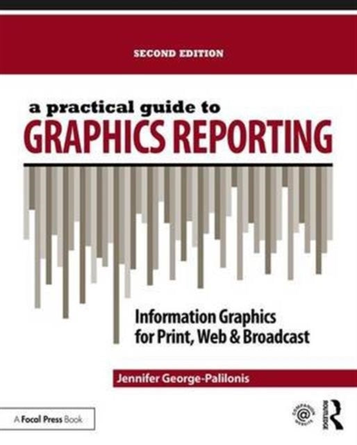 Book cover of: Practical Guide to Graphics Reporting. By: Jennifer George-Palilonis