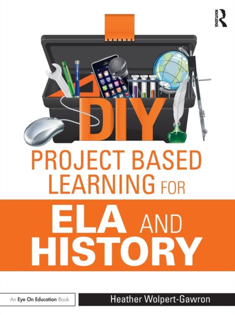 Book cover of: DIY Project Based Learning for ELA and History. By: Heather Wolpert-Gawron
