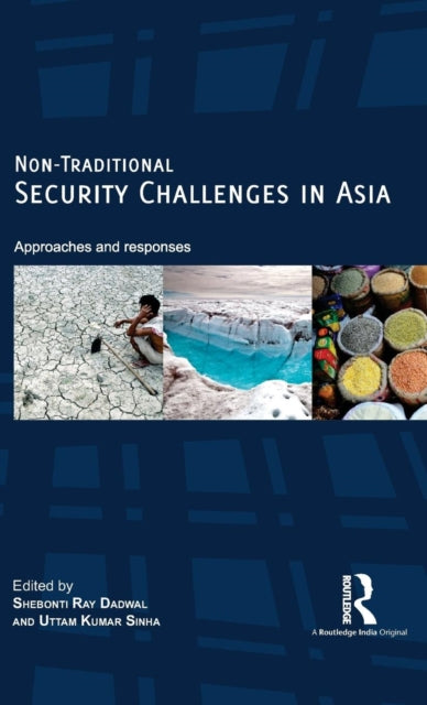 Book cover of: Non-Traditional Security Challenges in Asia. By: Shebonti Ray Dadwal