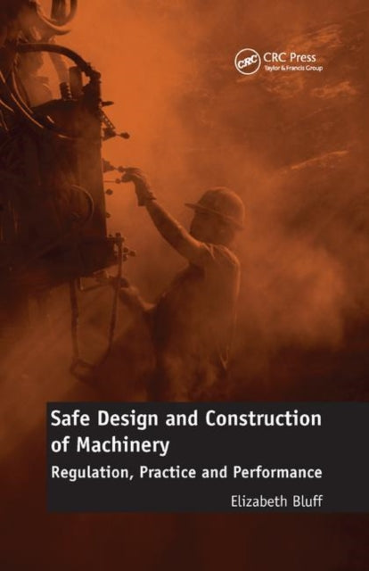 Book cover of: Safe Design and Construction of Machinery. By: Elizabeth Bluff
