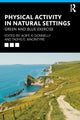 Book cover of: Physical Activity in Natural Settings. By: Aoife A. Donnelly