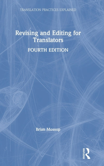 Book cover of: Revising and Editing for Translators. By: Brian Mossop