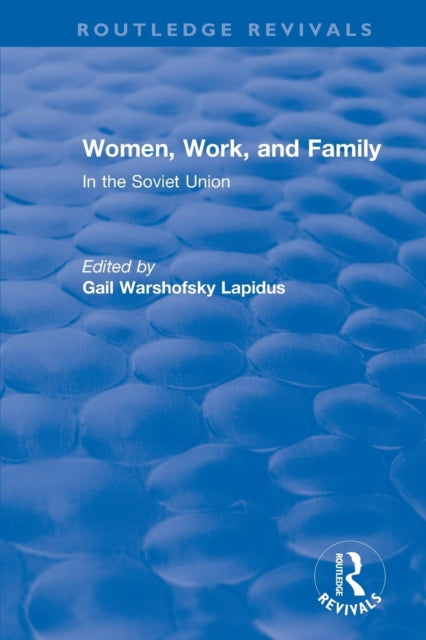 Book cover of: Revival: Women, Work and Family in the Soviet Union (1982). By: Gail Lapidus