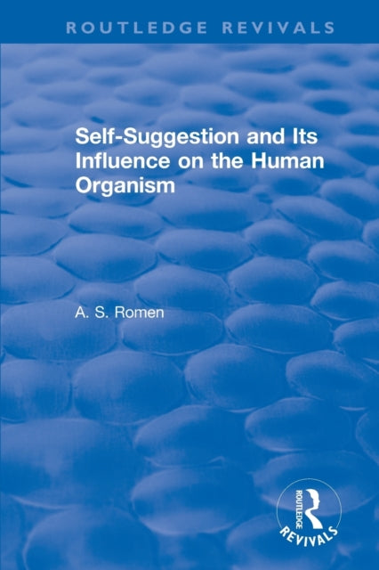 Book cover of: Self-suggestion and Its Influence on the Human Organism. By: A. S. Romen