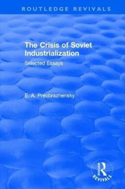 Book cover of: Crisis of Soviet Industrialization. By: Preobrazhensky