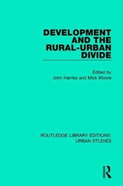 Book cover of: Development and the Rural-Urban Divide. By: John Harriss