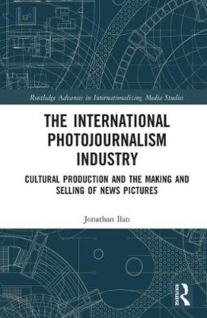 Book cover of: International Photojournalism Industry. By: Jonathan Ilan