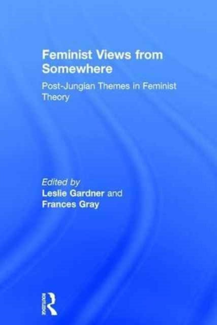Book cover of: Feminist Views from Somewhere. By: Leslie Gardner