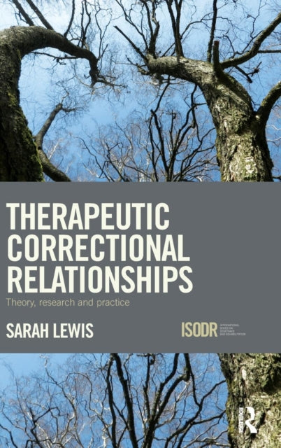 Book cover of: Therapeutic Correctional Relationships. By: Sarah Lewis