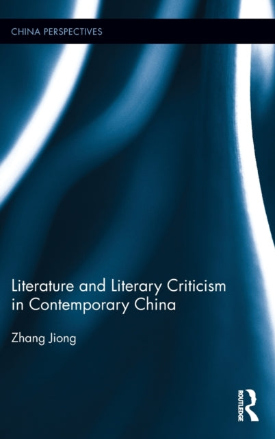 Book cover of: Literature and Literary Criticism in Contemporary China. By: Jiong Zhang