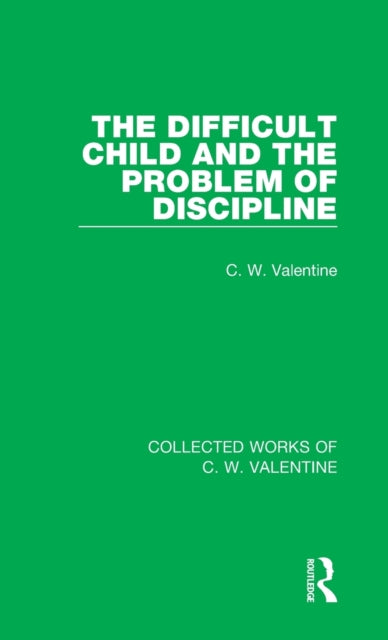 Book cover of: Difficult Child and the Problem of Discipline. By: C. W. Valentine
