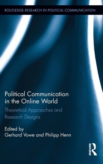 Book cover of: Political Communication in the Online World. By: Gerhard Vowe