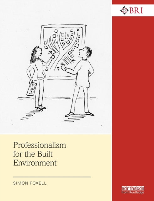 Book cover of: Professionalism for the Built Environment. By: Simon Foxell