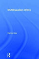 Book cover of: Multilingualism Online. By: Carmen Lee