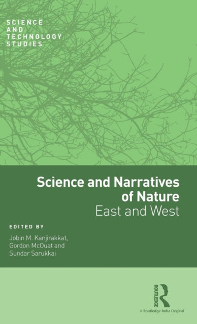 Book cover of: Science and Narratives of Nature. By: Jobin M. Kanjirakkat