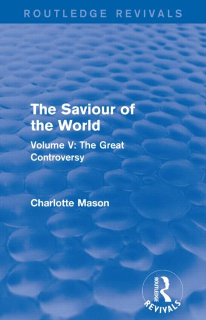 Book cover of: Saviour of the World (Routledge Revivals). By: Charlotte M. Mason