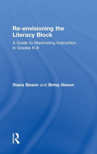Book cover of: Re-envisioning the Literacy Block. By: Diana Sisson