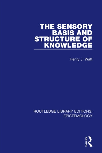 Book cover of: Sensory Basis and Structure of Knowledge. By: Henry J. Watt