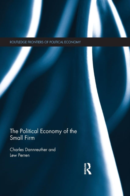 Book cover of: Political Economy of the Small Firm. By: Charles Dannreuther