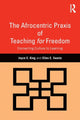 Book cover of: Afrocentric Praxis of Teaching for Freedom. By: Joyce E. King