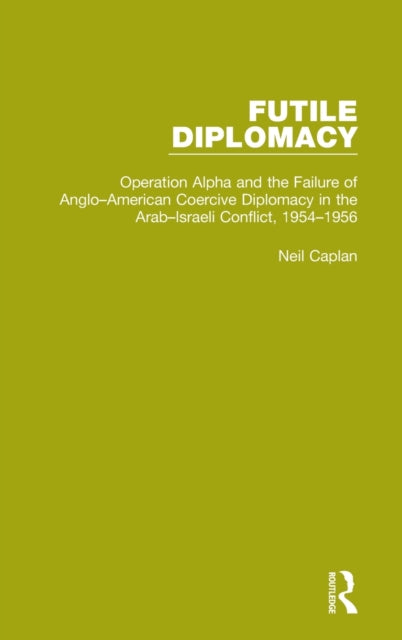 Book cover of: Futile Diplomacy, Volume 4. By: Neil Caplan