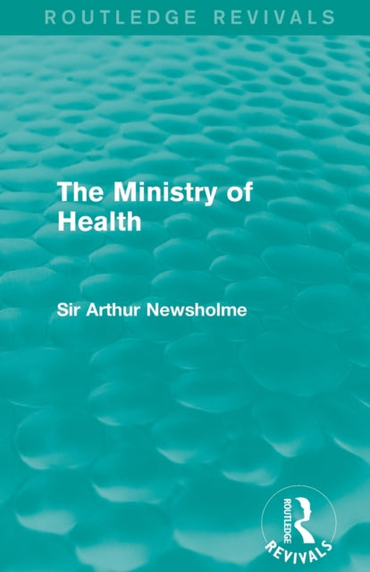 Book cover of: Ministry of Health (Routledge Revivals). By: Sir Arthur Newsholme