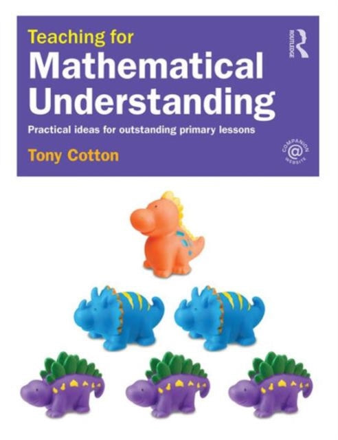 Book cover of: Teaching for Mathematical Understanding. By: Tony Cotton