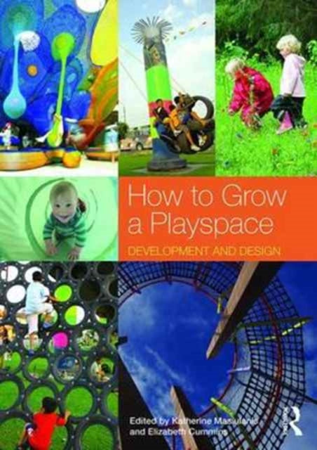 Book cover of: How to Grow a Playspace. By: Katherine Masiulanis