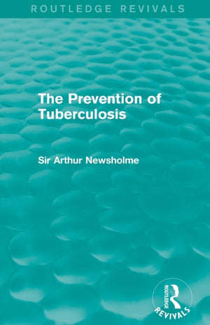 Prevention of Tuberculosis (Routledge Revivals)