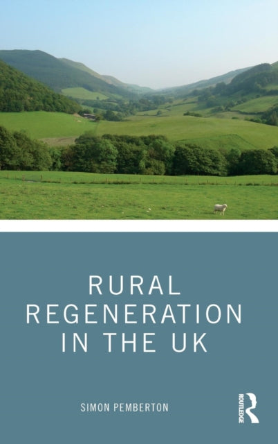 Book cover of: Rural Regeneration in the UK. By: Simon Pemberton