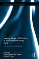 Book cover of: Making Sense of Education in Post-Handover Hong Kong. By: Thomas Tse Thomas Tse Kwan-Choi