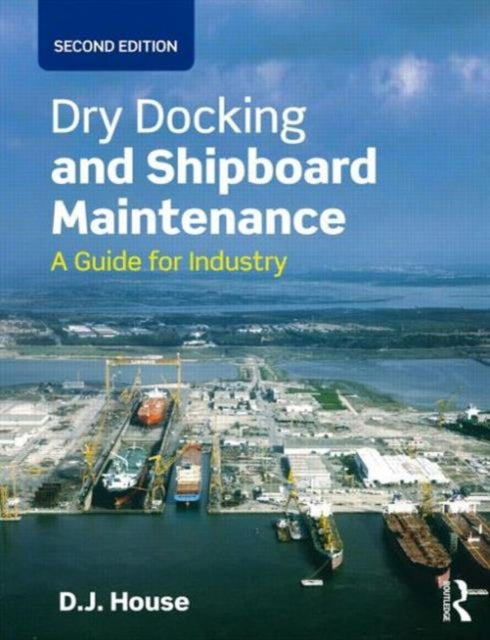 Book cover of: Dry Docking and Shipboard Maintenance. By: David House