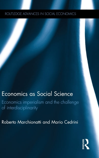 Book cover of: Economics as Social Science. By: Roberto Marchionatti