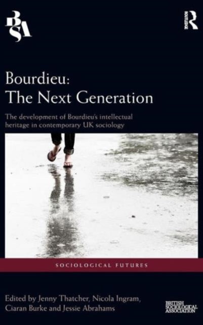 Book cover of: Bourdieu: The Next Generation. By: Nicola Ingram