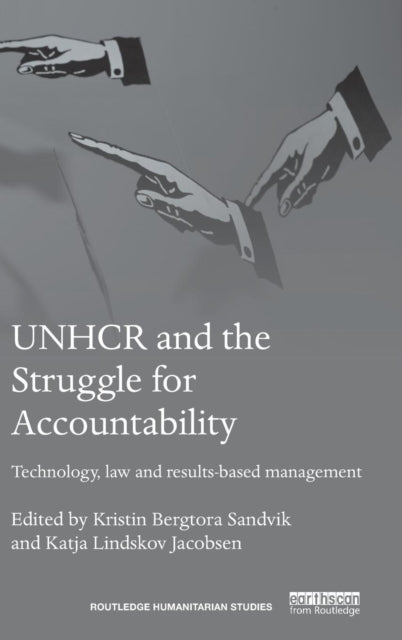 Book cover of: UNHCR and the Struggle for Accountability. By: Kristin Bergtora Sandvik