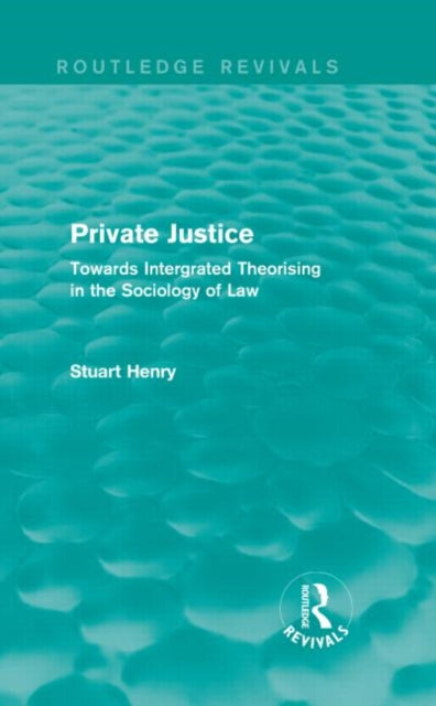 Book cover of: Private Justice. By: Stuart Henry
