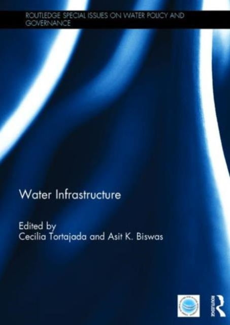 Book cover of: Water Infrastructure. By: Cecilia Tortajada