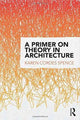 Book cover of: Primer on Theory in Architecture. By: Karen Cordes Spence