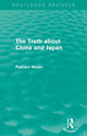 Book cover of: Truth about China and Japan (Routledge Revivals). By: B. L. Putnam Weale