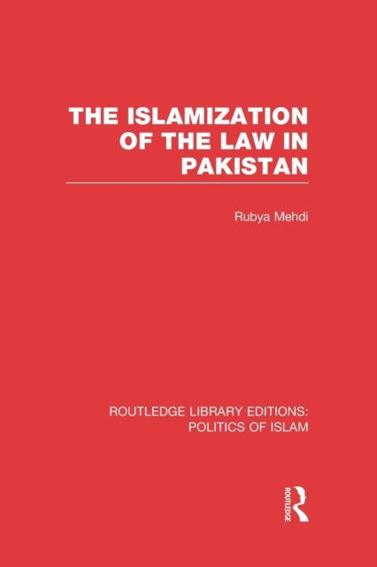 Book cover of: Islamization of the Law in Pakistan. By: Rubya Mehdi