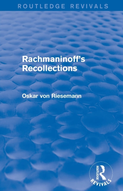 Book cover of: Rachmaninoff's Recollections (Routledge Revivals). By: Oskar Von Riesemann