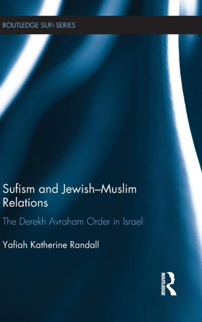 Book cover of: Sufism and Jewish-Muslim Relations. By: Yafiah Katherine Randall